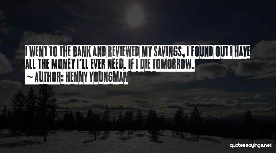 Savings Quotes By Henny Youngman