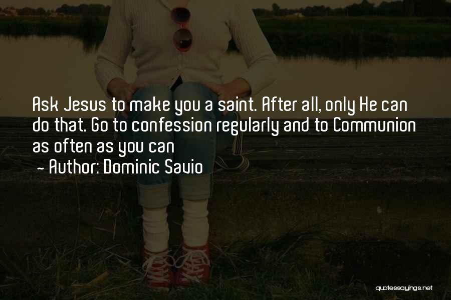 Savio Quotes By Dominic Savio