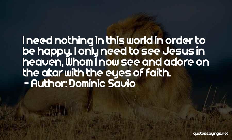 Savio Quotes By Dominic Savio