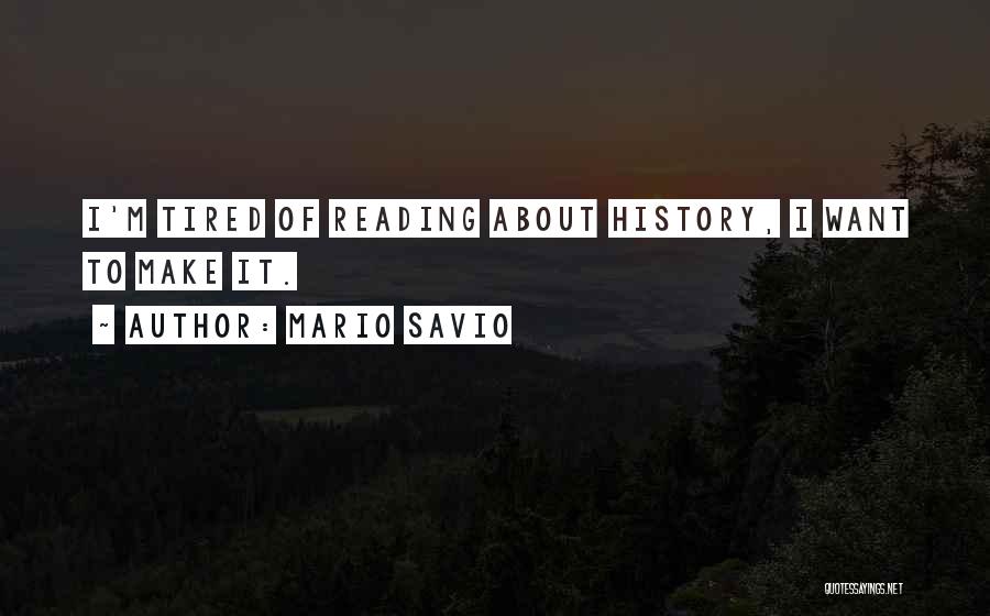 Savio Quotes By Mario Savio