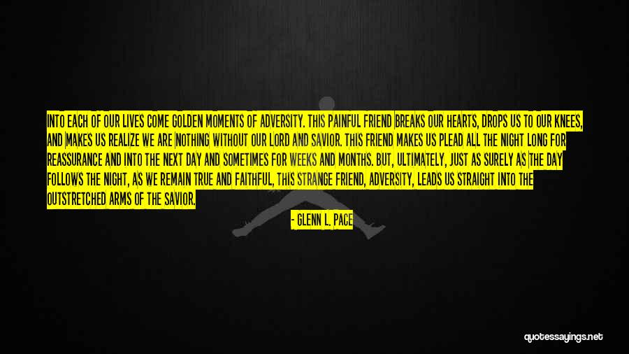 Savior Friend Quotes By Glenn L. Pace Savior Friend Quotes By Glenn L. Pace