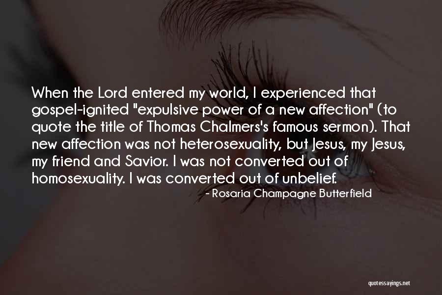 Savior Friend Quotes By Rosaria Champagne Butterfield Savior Friend Quotes By Rosaria Champagne Butterfield