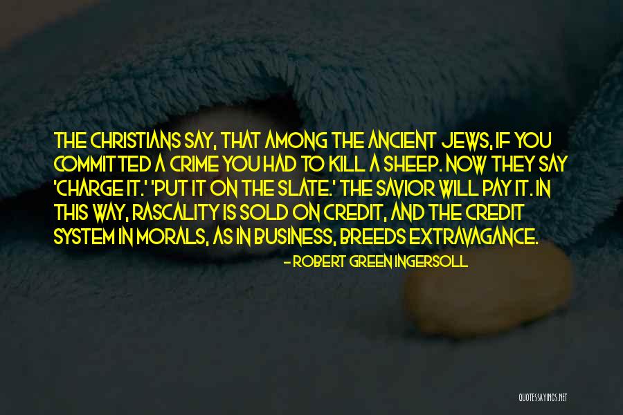 Savior One Credit Quotes By Robert Green Ingersoll Savior One Credit Quotes By Robert Green Ingersoll