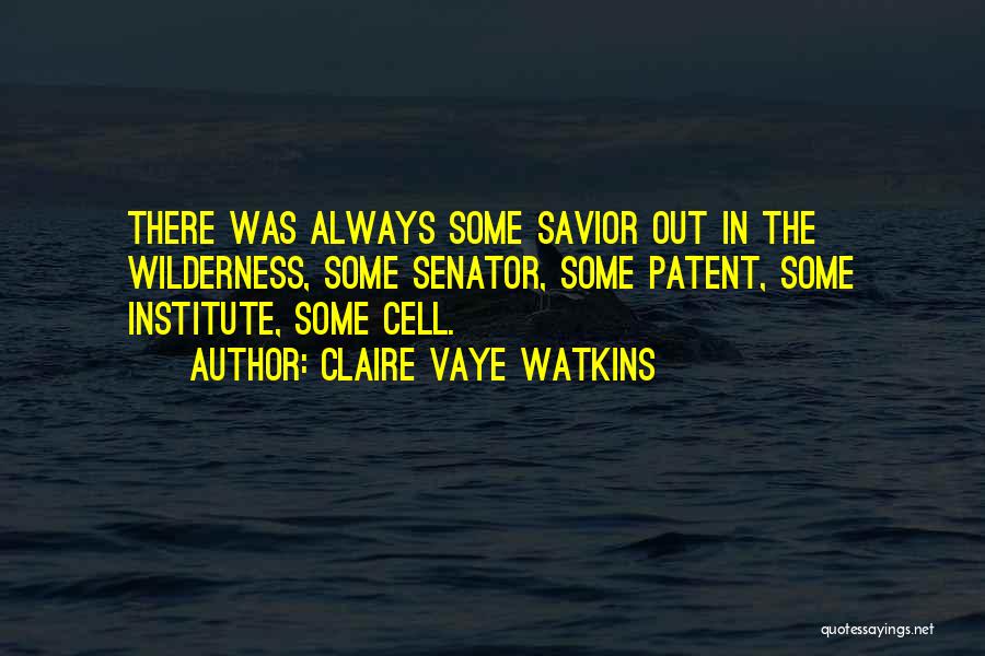 Savior Quotes By Claire Vaye Watkins