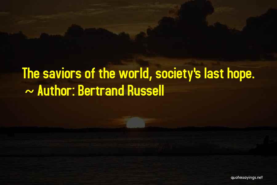 Saviors Quotes By Bertrand Russell