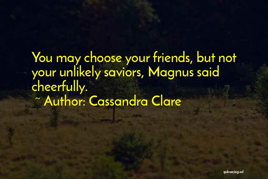 Saviors Quotes By Cassandra Clare