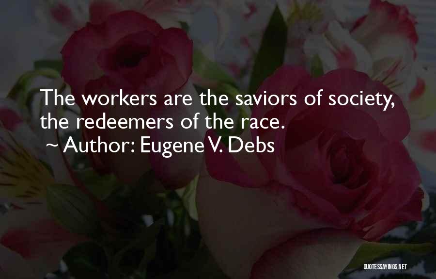 Saviors Quotes By Eugene V. Debs