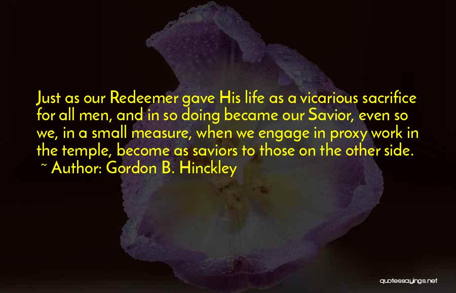Saviors Quotes By Gordon B. Hinckley