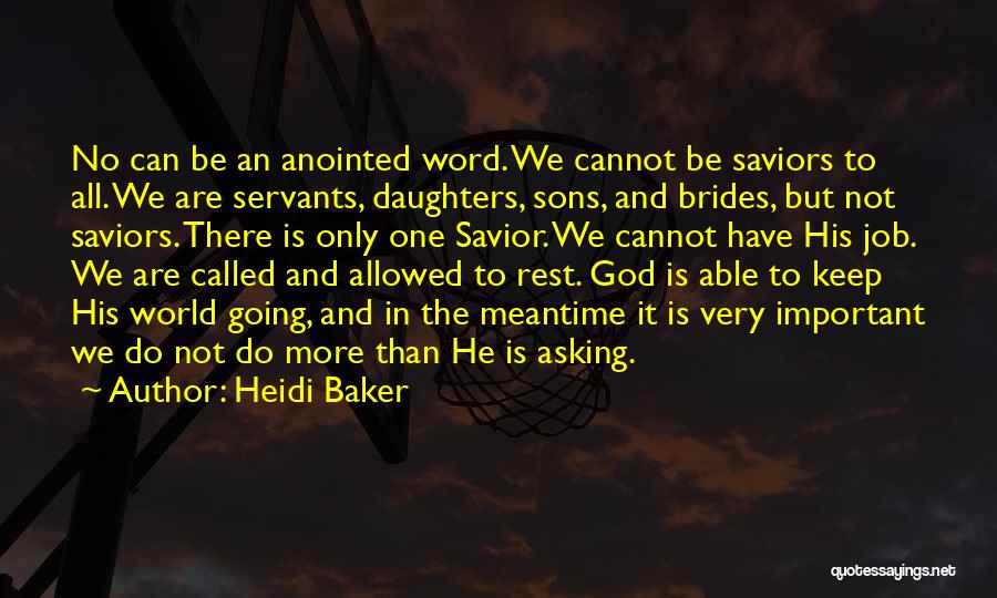 Saviors Quotes By Heidi Baker