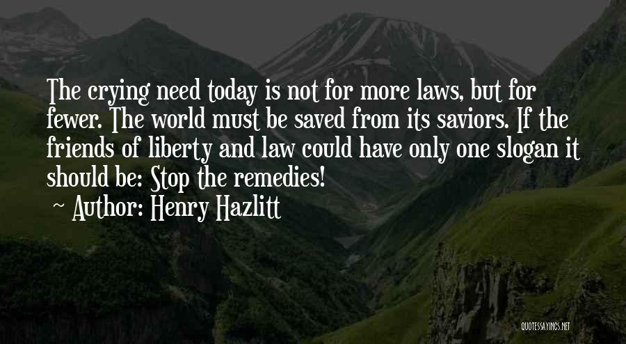 Saviors Quotes By Henry Hazlitt