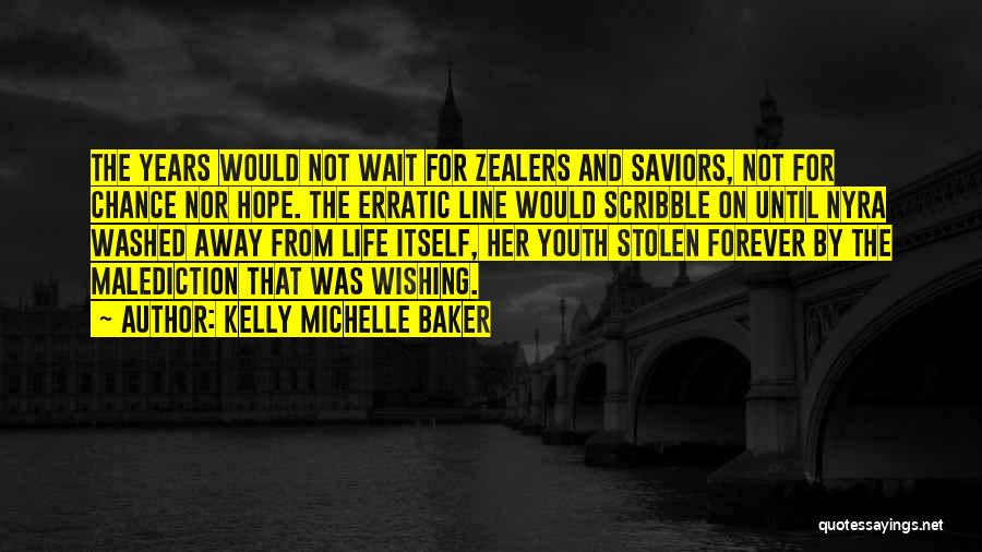 Saviors Quotes By Kelly Michelle Baker