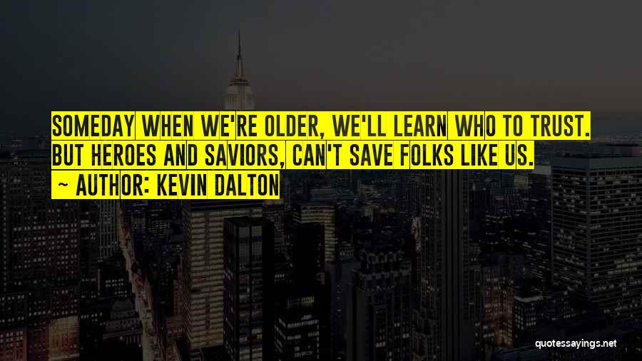 Saviors Quotes By Kevin Dalton