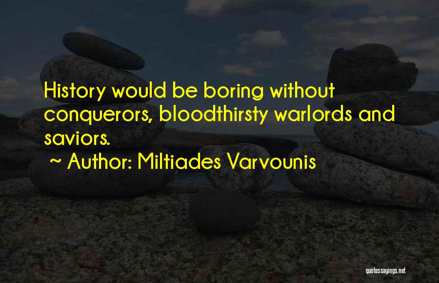 Saviors Quotes By Miltiades Varvounis