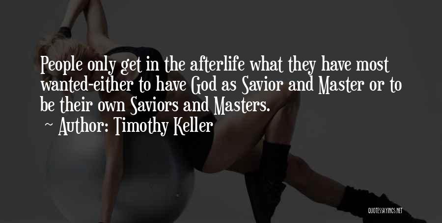 Saviors Quotes By Timothy Keller