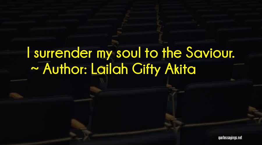 Saviour Quotes By Lailah Gifty Akita