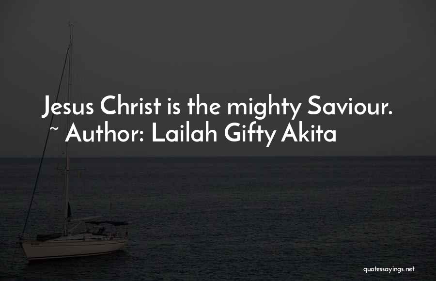 Saviour Quotes By Lailah Gifty Akita