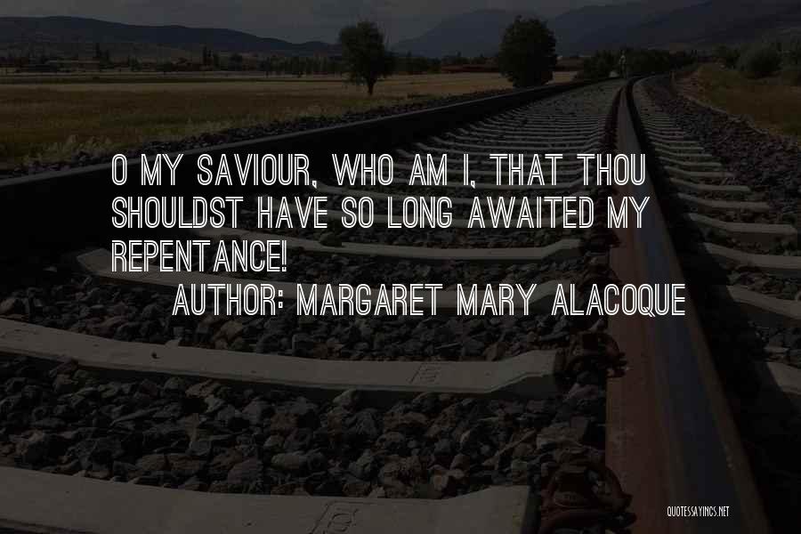 Saviour Quotes By Margaret Mary Alacoque