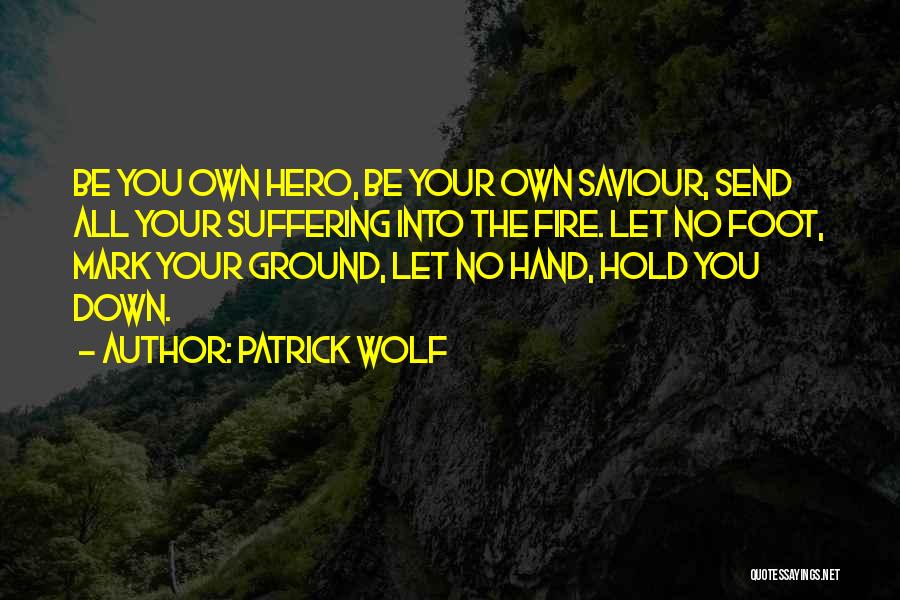 Saviour Quotes By Patrick Wolf