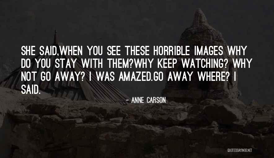 Savjeti Quotes By Anne Carson Savjeti Quotes By Anne Carson
