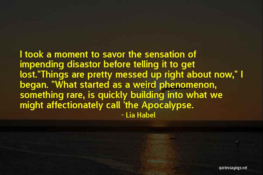 Savor Each Moment Quotes By Lia Habel Savor Each Moment Quotes By Lia Habel