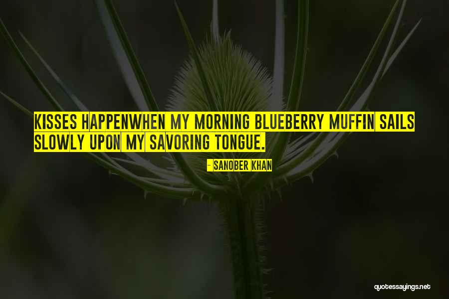Savor Each Moment Quotes By Sanober Khan Savor Each Moment Quotes By Sanober Khan