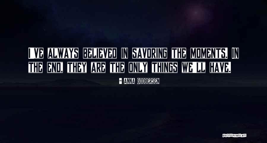 Savor Moments Quotes By Anna Godbersen Savor Moments Quotes By Anna Godbersen