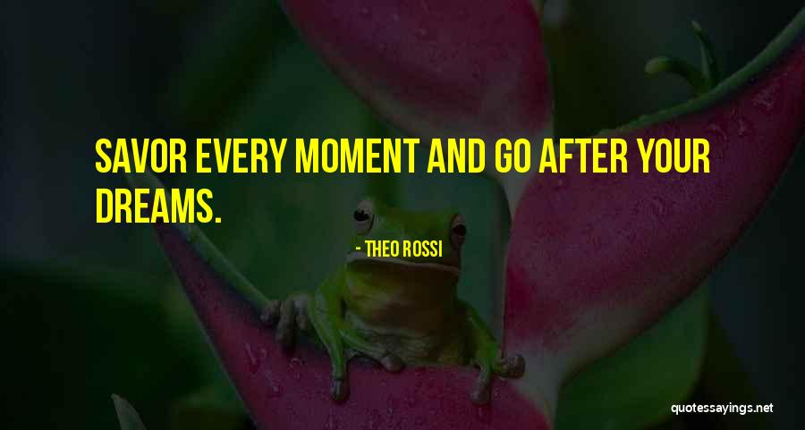 Savor Moments Quotes By Theo Rossi Savor Moments Quotes By Theo Rossi