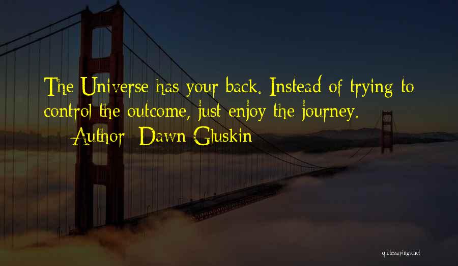 Savor The Journey Quotes By Dawn Gluskin