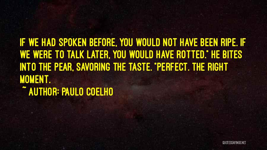 Savoring Each Moment Quotes By Paulo Coelho