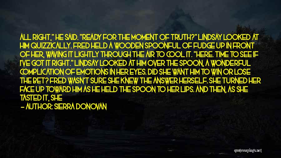 Savoring Each Moment Quotes By Sierra Donovan