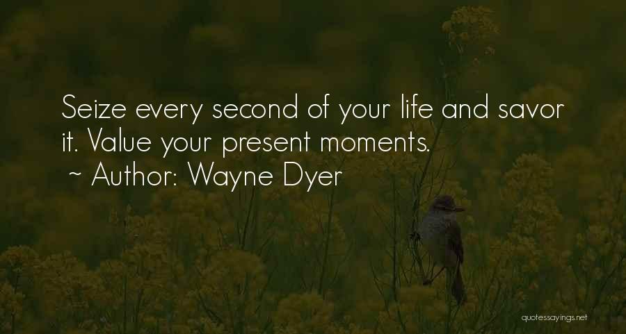 Savoring Life Quotes By Wayne Dyer