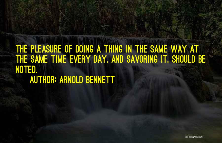 Savoring Time Quotes By Arnold Bennett