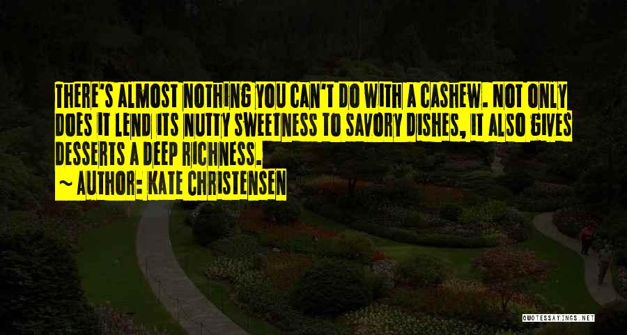 Savory Quotes By Kate Christensen