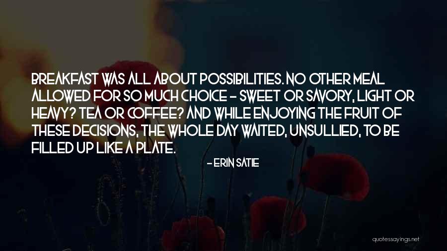 Savory Sweet Quotes By Erin Satie Savory Sweet Quotes By Erin Satie