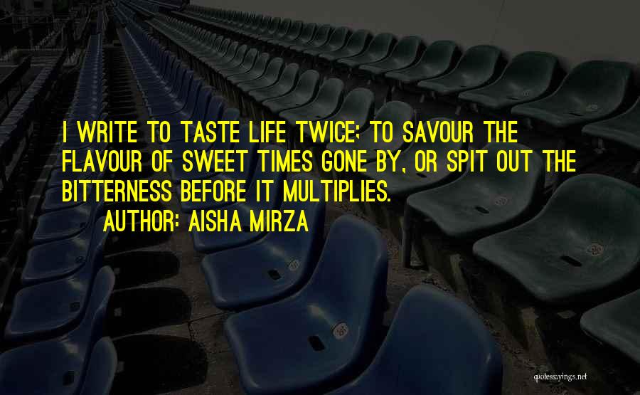 Savour Life Quotes By Aisha Mirza
