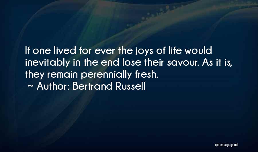 Savour Life Quotes By Bertrand Russell