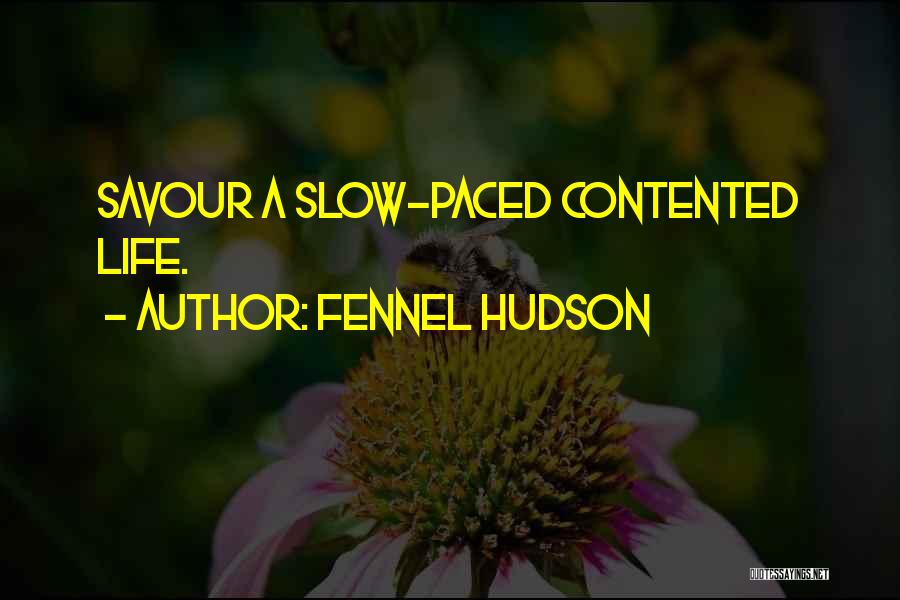 Savour Life Quotes By Fennel Hudson