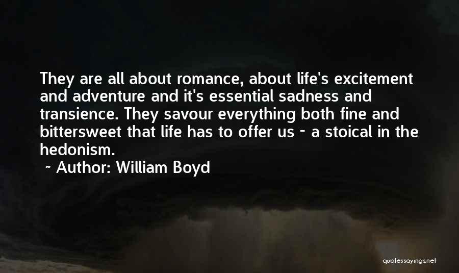Savour Life Quotes By William Boyd
