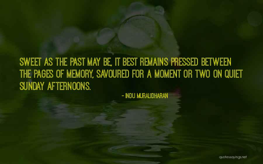 Savoured The Moment Quotes By Indu Muralidharan Savoured The Moment Quotes By Indu Muralidharan