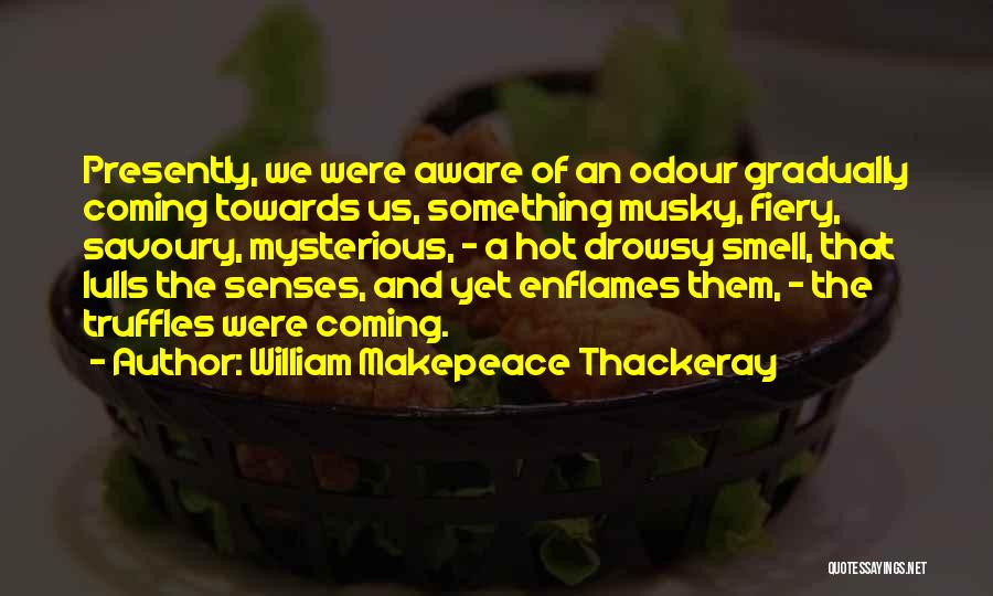 Savoury Food Quotes By William Makepeace Thackeray