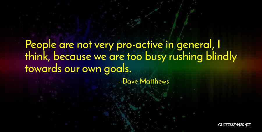 Savremena Quotes By Dave Matthews Savremena Quotes By Dave Matthews