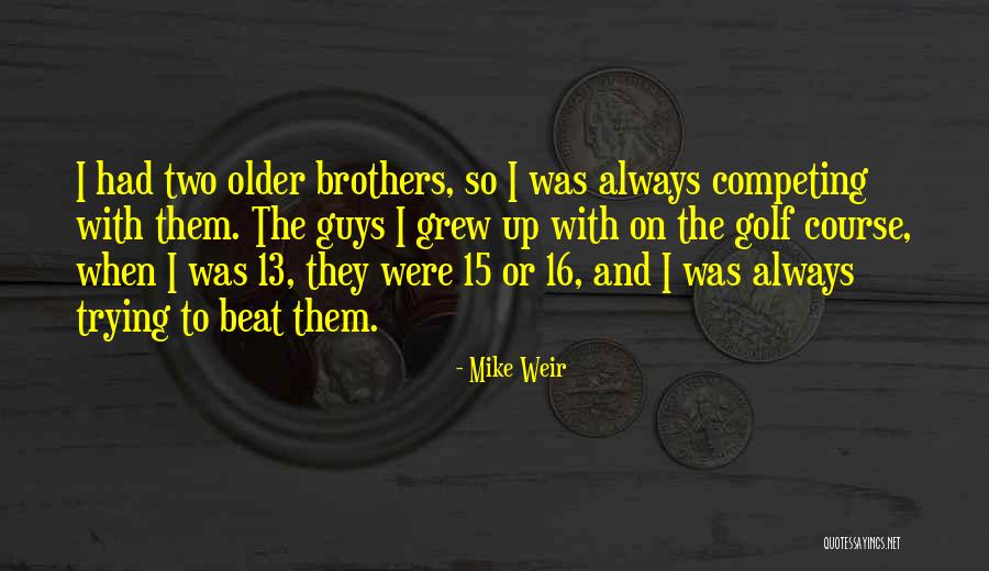 Savulescu Procreative Beneficence Quotes By Mike Weir Savulescu Procreative Beneficence Quotes By Mike Weir
