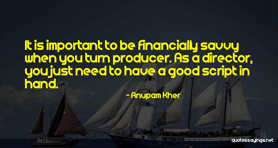 Savvy Quotes By Anupam Kher Savvy Quotes By Anupam Kher