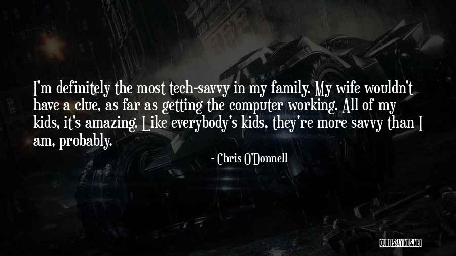 Savvy Quotes By Chris O'Donnell Savvy Quotes By Chris O'Donnell