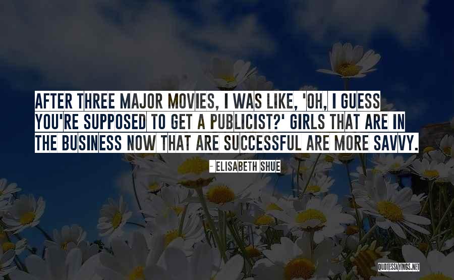 Savvy Quotes By Elisabeth Shue Savvy Quotes By Elisabeth Shue