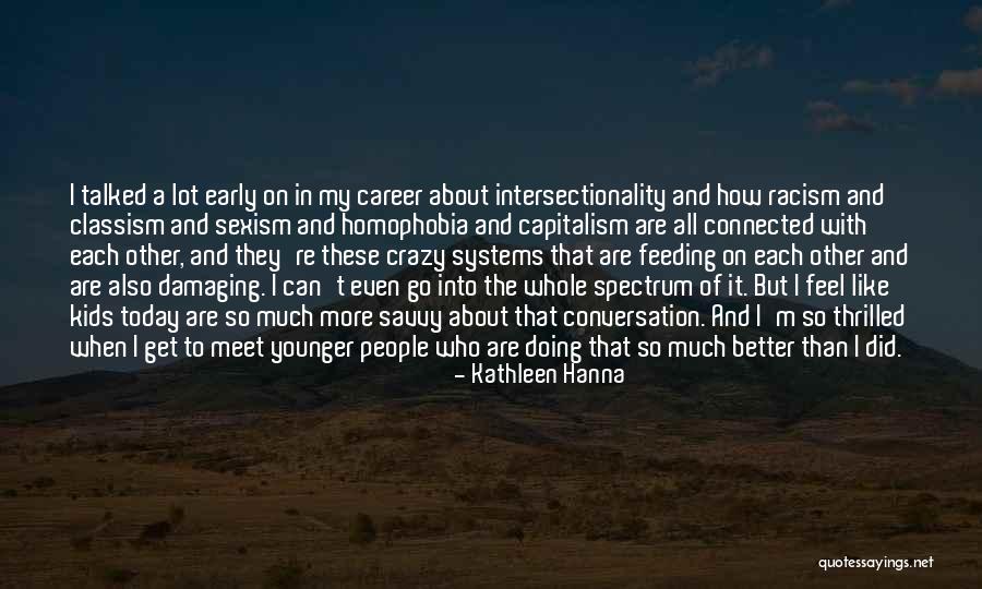 Savvy Quotes By Kathleen Hanna Savvy Quotes By Kathleen Hanna