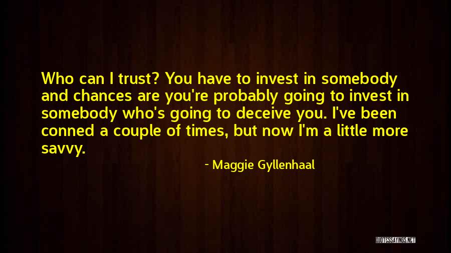 Savvy Quotes By Maggie Gyllenhaal