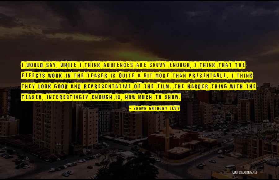 Savvy Quotes By Shawn Anthony Levy Savvy Quotes By Shawn Anthony Levy