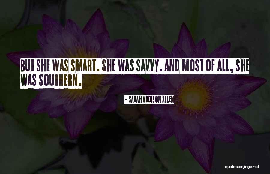 Savvy Southern Quotes By Sarah Addison Allen Savvy Southern Quotes By Sarah Addison Allen