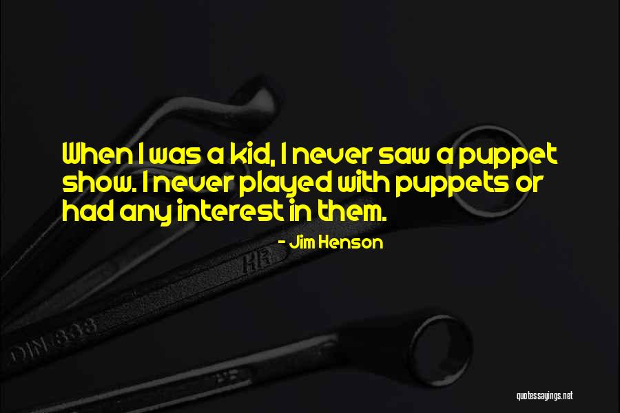 Saw Puppet Quotes By Jim Henson Saw Puppet Quotes By Jim Henson